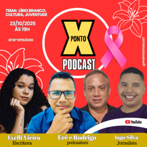 Podcast Ponto X Recebe Evelli Vieira e Iago Silva